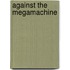 Against the Megamachine