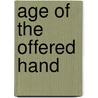 Age of the Offered Hand door James McGrath