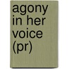 Agony In Her Voice (Pr) door P. Katuliba