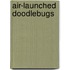 Air-Launched Doodlebugs