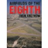 Airfields Of The Eighth door Roger A. Freeman
