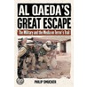 Al Qaeda's Great Escape by Philip Smucker