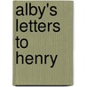 Alby's Letters To Henry door Iain Tennant