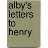 Alby's Letters To Henry by Iain Tennant