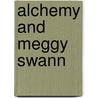 Alchemy and Meggy Swann by Karen Cushman