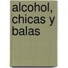 Alcohol, Chicas y Balas by Frank Miller