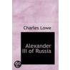 Alexander Iii Of Russia by Charles Lowe