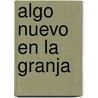 Algo Nuevo En La Granja by Sigmar