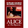 Alice, Or The Mysteries door Sir Edward Bulwar Lytton
