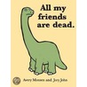 All My Friends Are Dead by Jory John