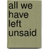 All We Have Left Unsaid