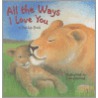 All the Ways I Love You by Julie Downing