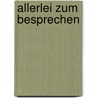 Allerlei Zum Besprechen door Herman U. Teichert