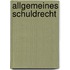 Allgemeines Schuldrecht