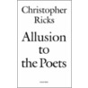 Allusion To The Poets P door Christopher Ricks