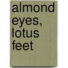 Almond Eyes, Lotus Feet by Sharada Dwivedi