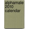 Alphamale 2010 Calendar door Onbekend