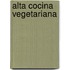 Alta Cocina Vegetariana