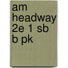 Am Headway 2e 1 Sb B Pk by Liz Soars