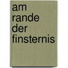 Am Rande der Finsternis door Henning Mankell