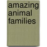 Amazing Animal Families door Ticktock