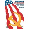 American Anti-Communism door Professor Michael J. Heale