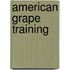 American Grape Training