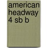 American Headway 4 Sb B door Liz Soars