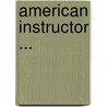 American Instructor ... door Rensselaer Bentley