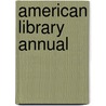 American Library Annual by Unknown