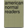 American Normal Readers door May Louise Harvey