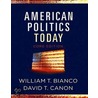 American Politics Today door William T. Bianco