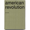 American Revolution ... door Sir George Otto Trevelyan
