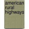 American Rural Highways door Thomas Radford Agg