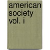 American Society Vol. I by George Makepeace Towle