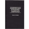 American Studies Abroad door Robert Harris Walker