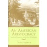 An American Aristocracy door Daniel Kilbride