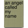 An Angel Called My Name by Theresa Cheung
