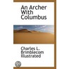 An Archer With Columbus door Charles L. Brimblecom Illustrated