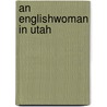 An Englishwoman In Utah door T . B.H. Stenhouse