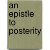 An Epistle To Posterity door Mary Elizabeth Wilson Sherwood