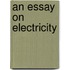 An Essay On Electricity