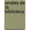 Anales de La Biblioteca by Biblioteca Naci