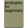 Analogies for Beginners door Lynne Chatham