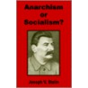 Anarchism Or Socialism? door Joseph V. Stalin
