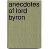 Anecdotes of Lord Byron door Alexander Kilgour
