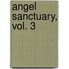 Angel Sanctuary, Vol. 3 by Matt Segale