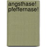 Angsthase! Pfeffernase! door Matthias Sodtke