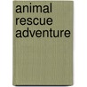 Animal Rescue Adventure by Caleb Burroughs