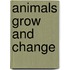Animals Grow and Change